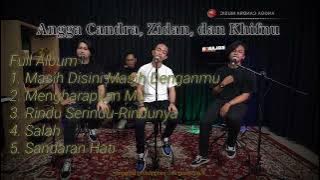 Angga Candra, Zidan, dan Khifnu Collab Full Album ( Mengharapkan mu, Rindu serindu-rindunya, Salah )