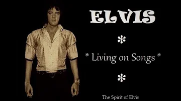 ELVIS - "Living on Songs" - *1972-1976* - TSOE 2019