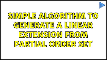 Simple algorithm to generate a linear extension from partial order set