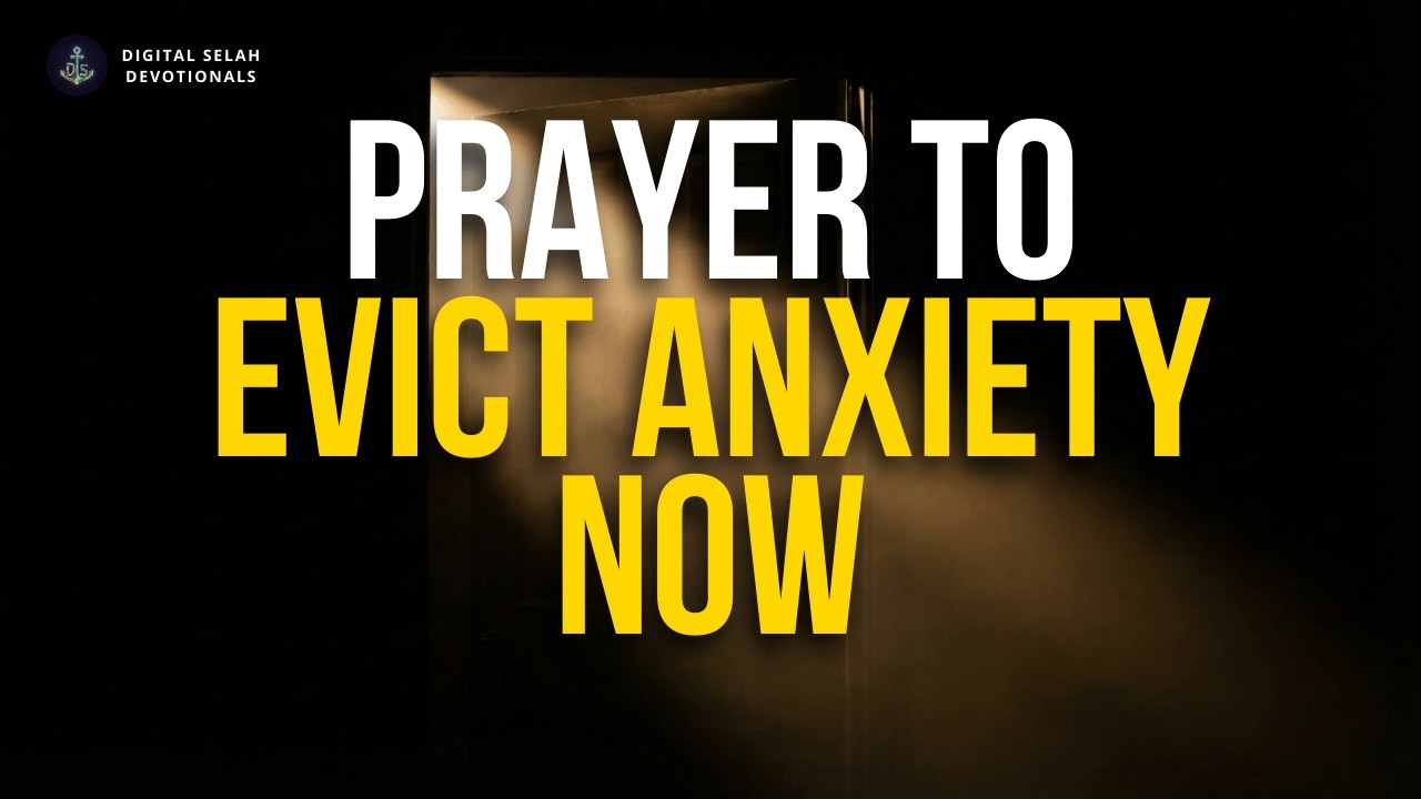 Evict Anxiety From Your Mind | Prophetic Prayer to Silence Every Tormenting Thought