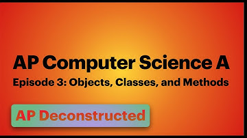 AP CSA Unit 2 Part 1 | AP Deconstructed