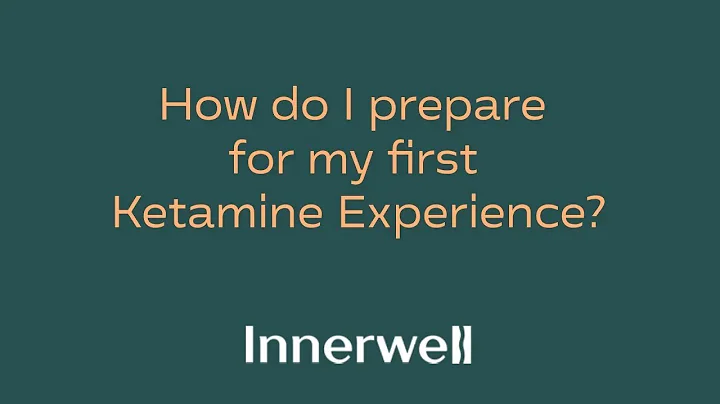How Do I Prepare for My First Ketamine Experience?