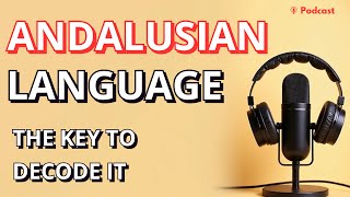 How Andalusians Turn Simple Words Into Art