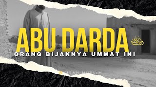 Abu Darda, Orang Bijaknya Umat Ini - Kisah Muslim Yufid TV