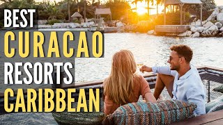 The Best Curacao All Inclusive Resorts & Hotels - Caribbean Hotels and Resorts