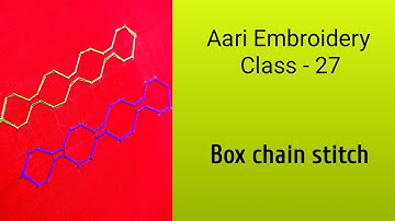 Aari Embroidery Class 27 || Box Chain Stitch || Double box chain stitch || Aari Beginners class