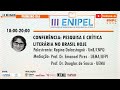 CONFERÊNCIA: PESQUISA E CRÍTICA LITERÁRIA NO BRASIL HOJE
