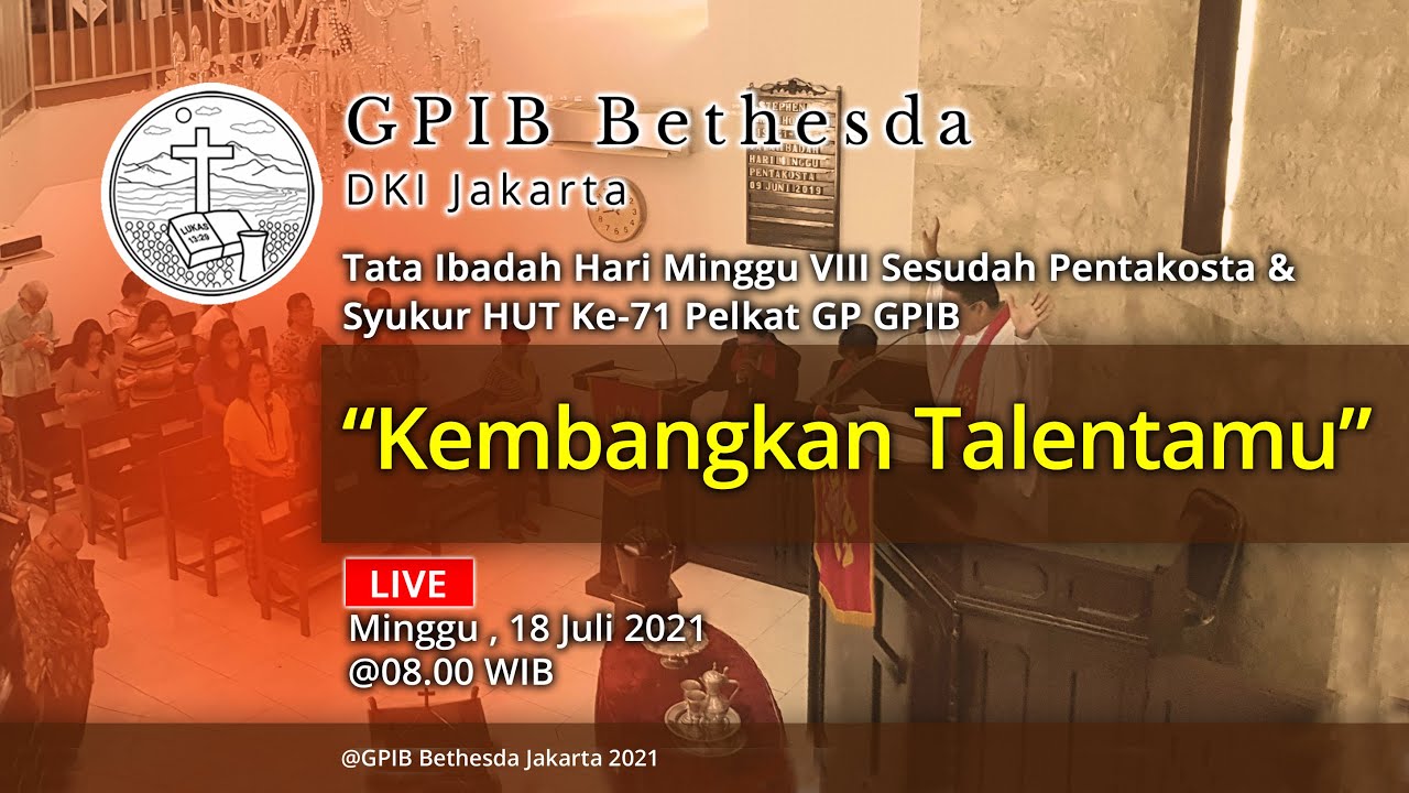 Ibadah Hari Minggu VIII Sesudah Pentakosta & Syukur HUT Ke-71 Pelkat GP GPIB (18 Juli 2021)