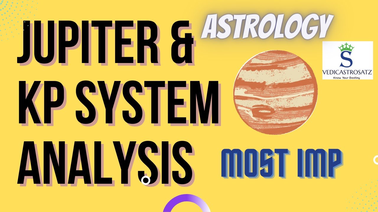 JUPITER Effects in your Birth chart - KP SYSTEM APPROACH | Astrology explained in easy way