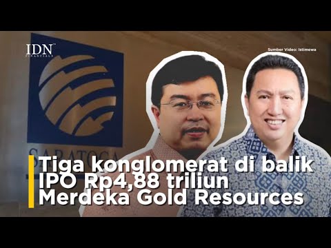 Tiga konglomerat di balik IPO Rp4,88 triliun Merdeka Gold Resources
