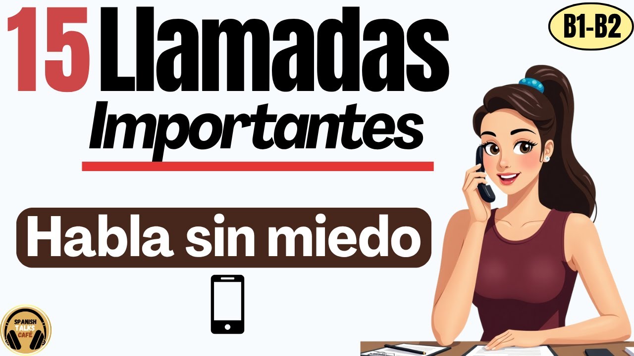15 Essential Spanish Phone Calls – Intermediate Conversations (B1–B2)