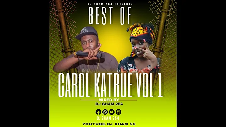 BEST OF CAROL KATRUE VIDEO MIXTAPE BY DJ SHAM 254