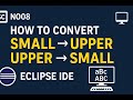 🔠⚡ SC)NO08 — How To Convert Small → UPPER & UPPER → small in Eclipse IDE | ThopThiruTech 🖥️⌨️