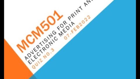 MCM501 Advertising For Print And Electronic Media Quiz No 3 Solution