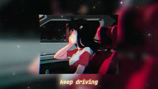 ❧ keep driving - harry styles [ 𝒔𝒍𝒐𝒘𝒆𝒅 + 𝒓𝒆𝒗𝒆𝒓𝒃 ]
