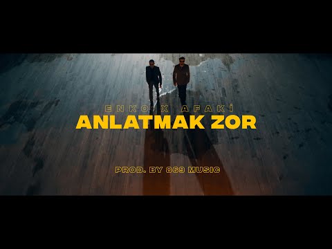 Enko & Afaki  - Anlatmak Zor (Official Music Video)