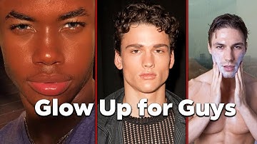 How to Glow Up for Guys ASAP (No BS Full Guide)