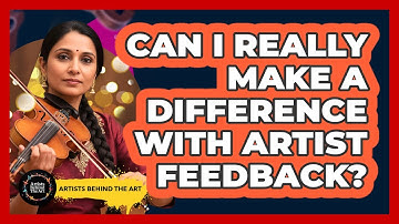 Can I Really Make a Difference With Artist Feedback?