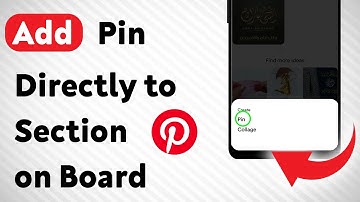 How to Add a Pin Directly to a Section on a Pinterest Board (Updated)