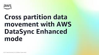 Cross partition data movement with AWS DataSync Enhanced mode | Amazon Web Services Update