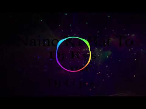 Naino ki bat new mix dj RVS