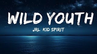 JRL, Kid Spirit - Wild Youth (Lyrics) ft. Mike Archangelo  | 25 Min