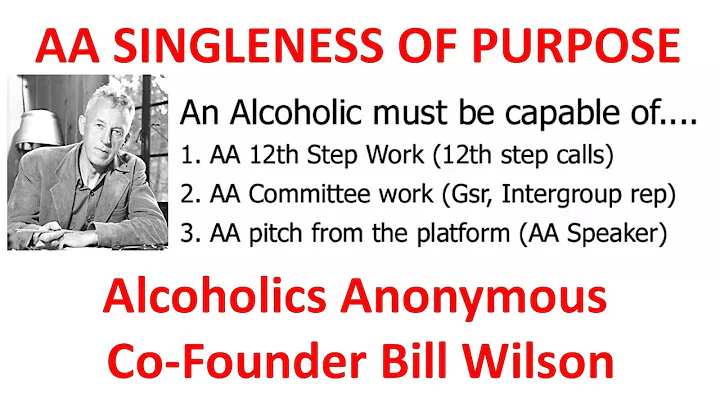 @AA100011 AA SINGLENESS OF PURPOSE 1957 ---- Alcoholics Anonymous Co-Founder Bill Wilson