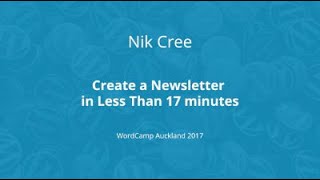 Nik Cree : Create a Newsletter in Less Than 17 minutes