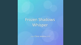 Frozen Shadows Whisper