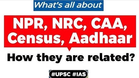 What is NPR, NRC, CAA and Aadhar? How are they related?