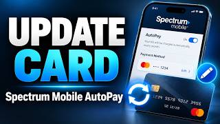 How to Update Credit Card on Spectrum Mobile AutoPay (Change AutoPay Payment Method)