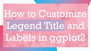 How to Customize Legend Title and Labels in ggplot2