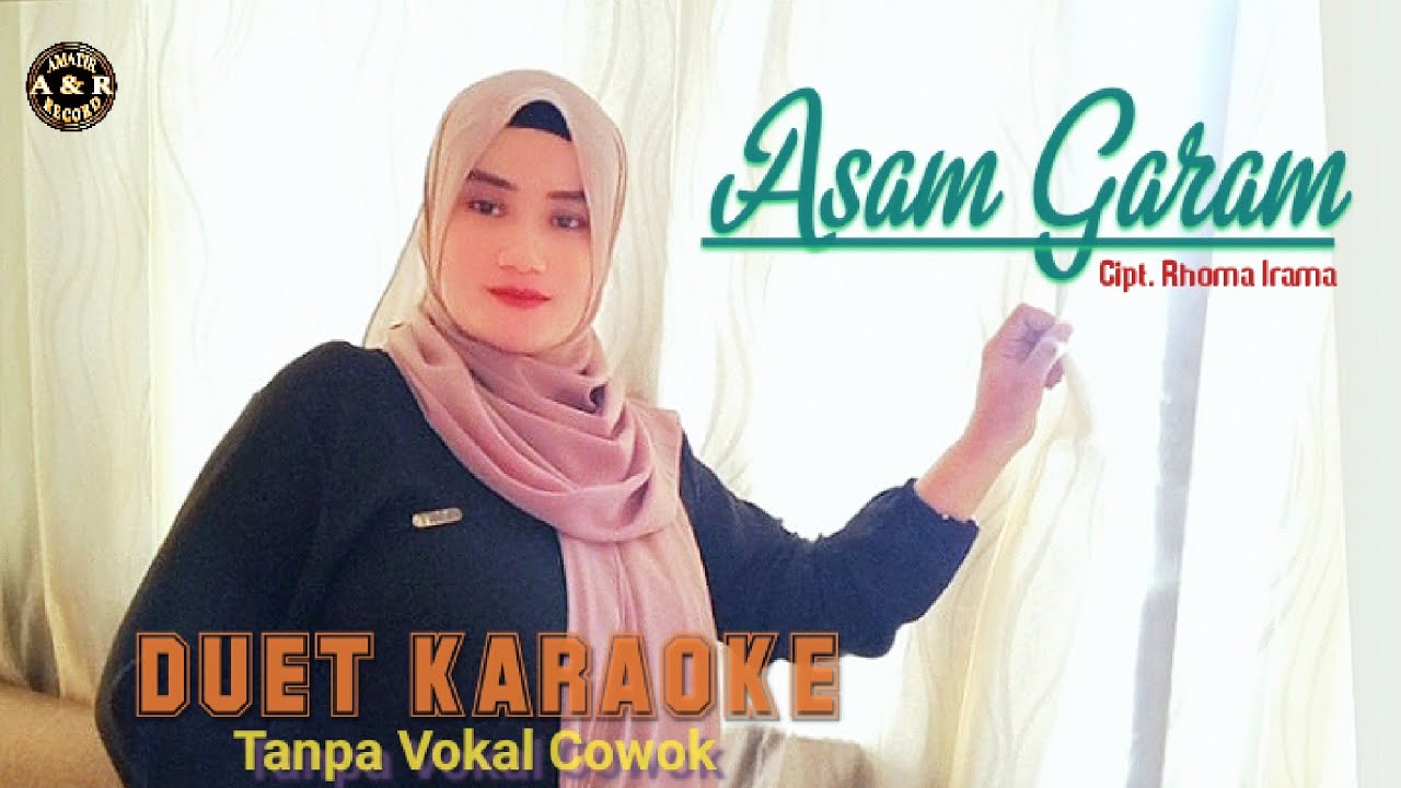 ASAM GARAM - DUET KARAOKE Dangdut (Tanpa Vokal Cowok)