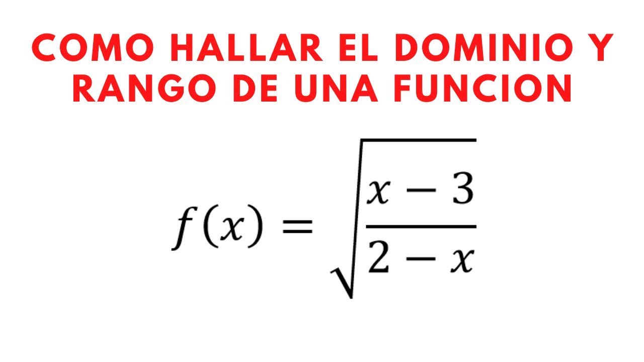 COMO hallar el DOMINIO y RANGO de una FUNCION, FUNCION RAIZ y FUNCION