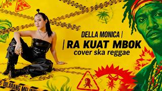 Della Monica - RA KUAT MBOK || Cover Ska Reggae Paling Enak Della Monica