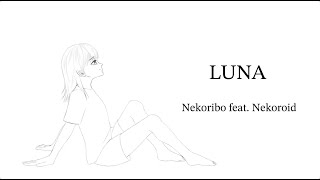 Nekoribo - LUNA (feat. Nekoroid)