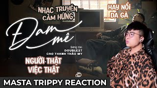 ĐAM MÊ | Double2T x Cao Thanh Thảo My ft Thảo Đan (Prod. HảiMa) | TRIPPY REACTION #50
