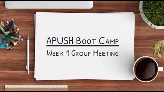 APUSH Boot Camp Week 1 Group Meeting