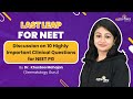 Last LEAP For NEET by Dr. Khushboo Mahajan| 10 Highly Important Clinical Questions For NEET PG