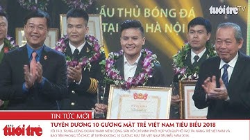 Tuyên dương 10 gương mặt trẻ Việt Nam tiêu biểu 2018