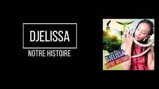 Djelissa - Notre Histoire Audio Officiel