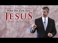 Who do you say jesus is  paul washer