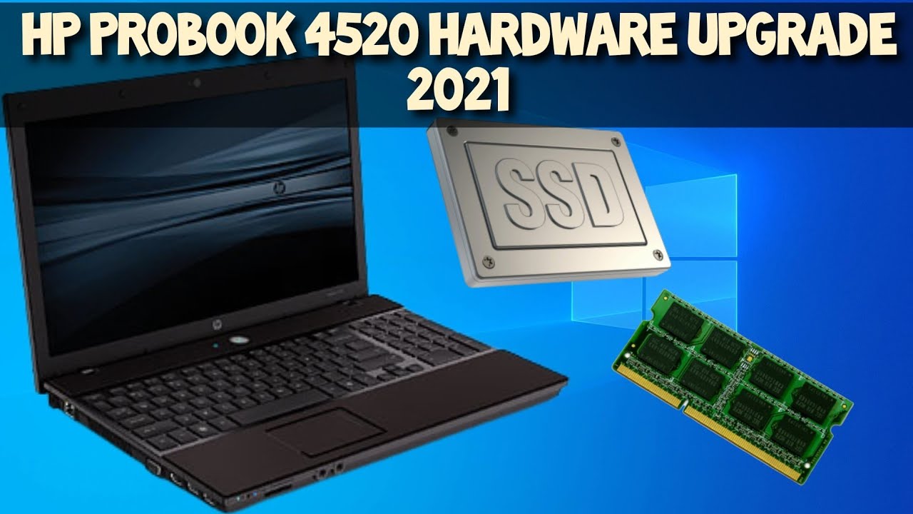 Hp Probook 4520s Ssd And Ram Upgrade 2021 Youtube