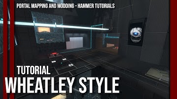 Wheatley Style Tutorial || Portal 2 Hammer