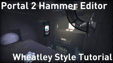Portal 2 Hammer Wheatley Style Tutorial
