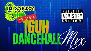 DJ SARJ876 PRESENTS 1 GUH DANCEHALL MIX