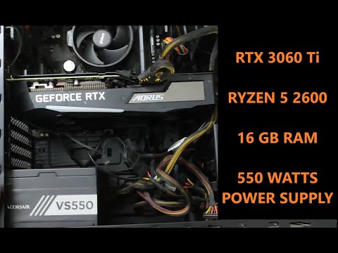 NVIDIA RTX 3060 Ti INSTALLATION 8 + 6 PIN CONNECTOR - 550 WATTS PSU RYZEN 5 2600 16 GB RAM