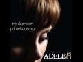 Adele First Love 19 Tradução Adele First Love 19 Tradução
