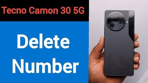 Tecno Camon 30 me phone number delete kaise kare, how to delete number Tecno Camon 30