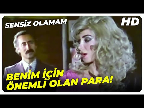 Sensiz Olamam - Senin Gibi Güzel Bir Kadın Gece Nasıl Çalışır? | Ayşe Tunalı Eski Türk Filmi